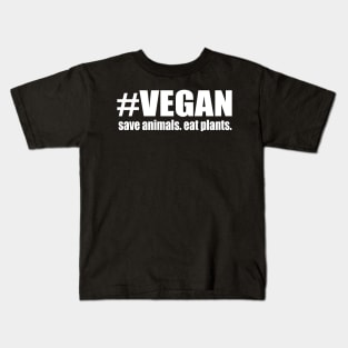 Hashtag Vegan Save Animals Eat Plants Kids T-Shirt